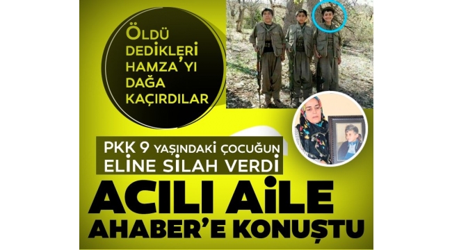 HDP'lilerin 'Zap suyuna düştü' dediği 9 yaşındaki Hamza Adıyaman'ın PKK tarafından kaçırıldığı ortaya çıktı! 