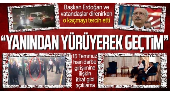 CHP Genel Başkanı Kılıçdaroğlu'ndan itiraf gibi açıklama! Çelişkili 15 Temmuz cevabı. 