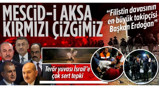 Siyasilerden terör devleti İsrail'e çok sert tepki: "Mescid-i Aksa kırmızı çizgimizdir" 