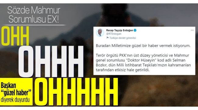 Son dakika: Başkan Erdoğan duyurdu! PKK'nın Mahmur genel sorumlusu "Doktor Hüseyin" kod adlı Selman Bozkır etkisiz hale getirildi 