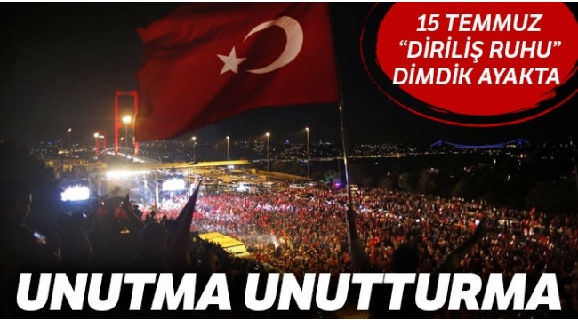 Fotoğraflarla 15 Temmuz: Unutma unutturma