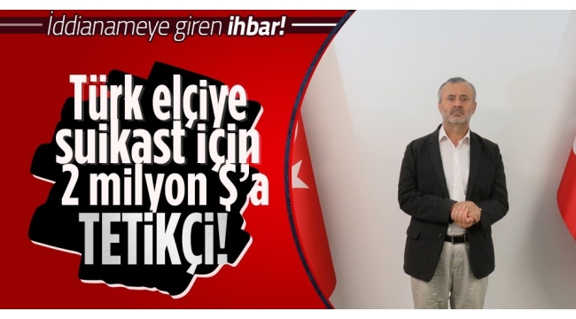 FETÖ'cü Orhan İnandı Türk elçiyi öldürmek için 2 milyon $'a tetikçi tuttu