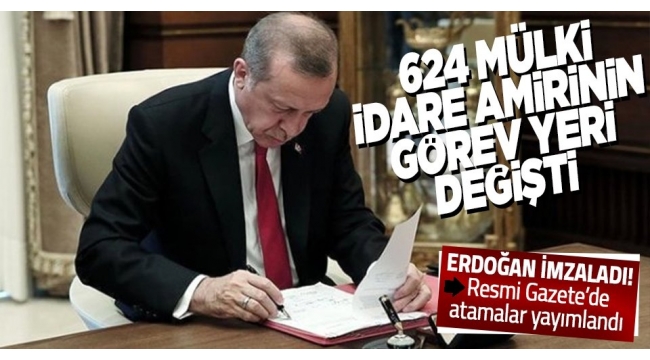 Resmi Gazete'de yayımlandı! 624 mülki idare amirinin görev yerleri değiştirildi. 