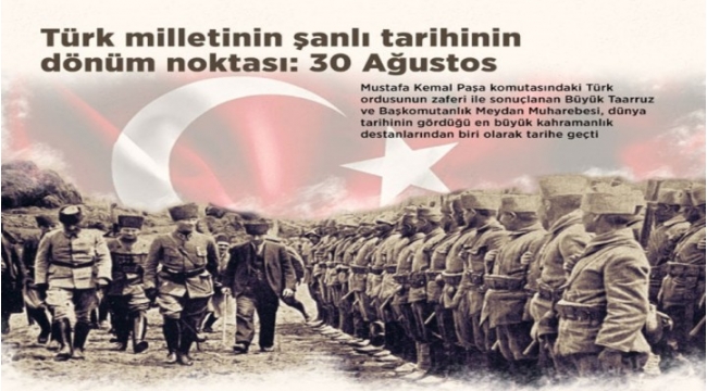 Türk milletinin şanlı tarihinin dönüm noktası: 30 Ağustos 