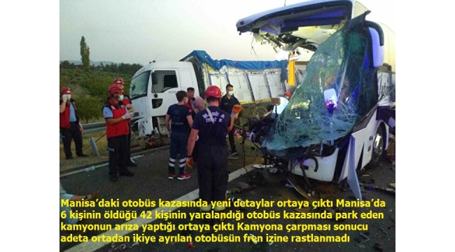 Yolcu otobüsü kamyona çarparak ortadan ikiye ayrıldı! Soma'daki feci kazada yeni detay 