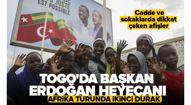 Başkan Erdoğan Afrika turunda! İkinci durak Togo! Cadde ve sokaklarda dikkat çeken afişler 