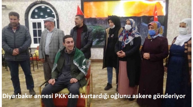 Diyarbakır annesi PKK'dan kurtardığı oğlunu askere gönderiyor  