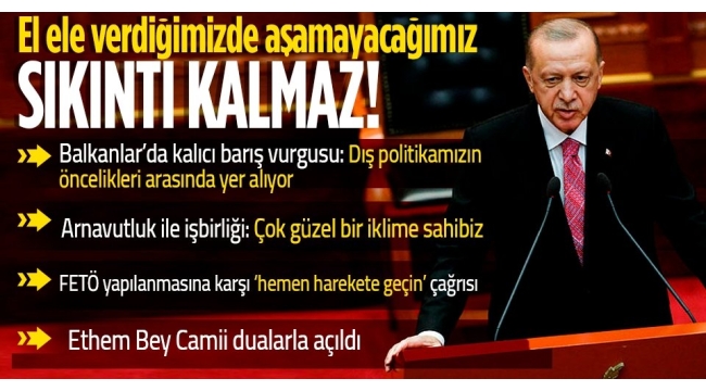 Başkan Recep Tayyip Erdoğan'dan Arnavutluk Meclisi'nde son dakika açıklamaları 