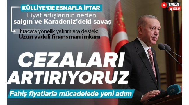 Başkan Erdoğan'dan esnaflarla düzenlenen iftar programında önemli açıklamalar 