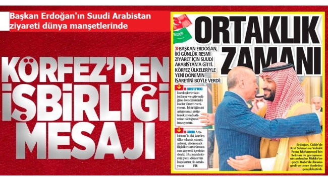 Başkan Erdoğan'ın Suudi Arabistan ziyareti dünya manşetlerinde 