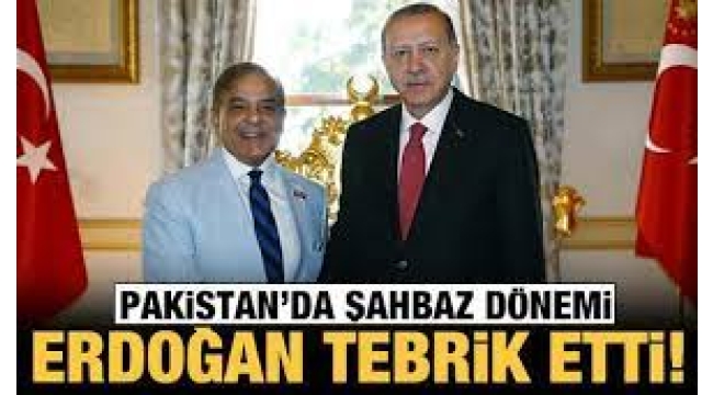 Başkan Erdoğan, Pakistan'ın yeni Başbakanı Şahbaz Şerif'i tebrik etti 
