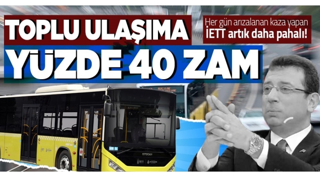Son dakika | İstanbul'da ulaşıma yüzde 40 zam 