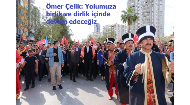 AK Parti Genel Başkan Yardımcısı Çelik: Yolumuza birlik, dirlik ve kardeşlik içinde devam edeceğiz