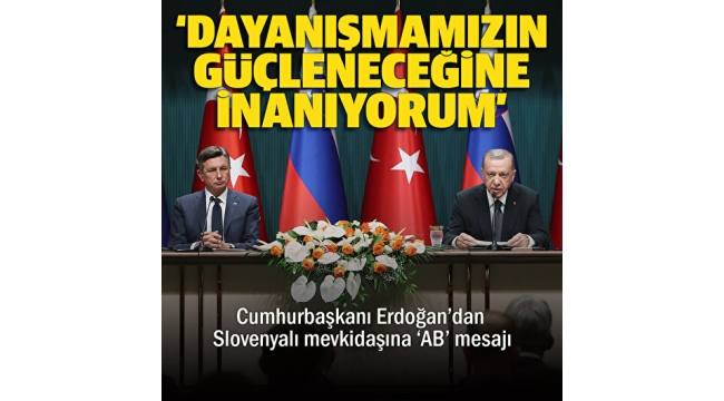 Slovenya ile kritik anlaşmalar imzalandı... Erdoğan'dan ticarette ve savunma sanayiinde işbirliği mesajı 