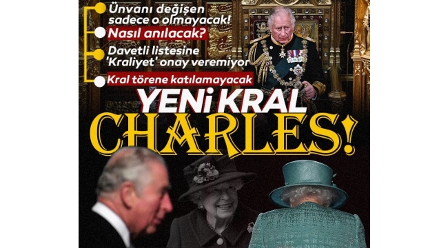 Kraliçe Elizabeth öldü! Yeni İngiltere Kralı Charles nasıl anılacak? Törene katılamacak 