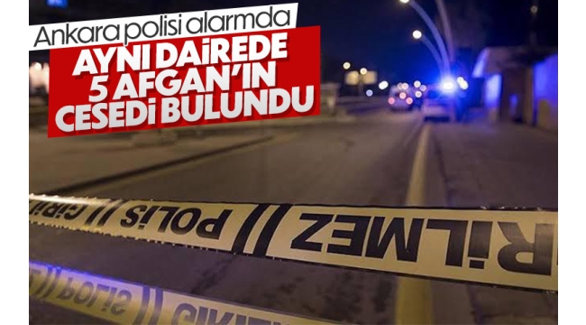 Ankara'da dehşet: Bir evde 5 kişinin cesedi bulundu 