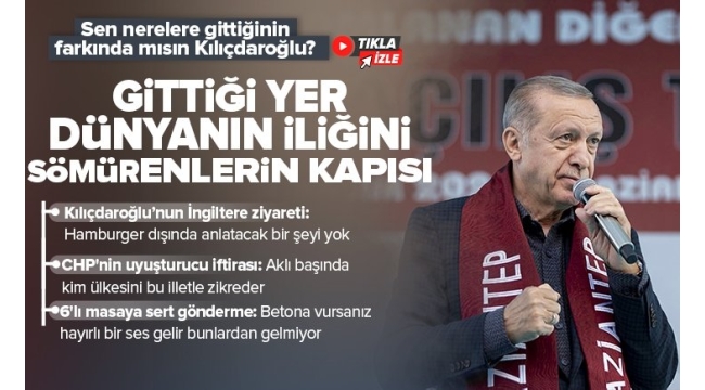 Başkan Erdoğan'dan Kılıçdaroğlu'na tepki! 'Gittiği yer dünyanın iliğini kemiğini sömürenlerin kapısı'