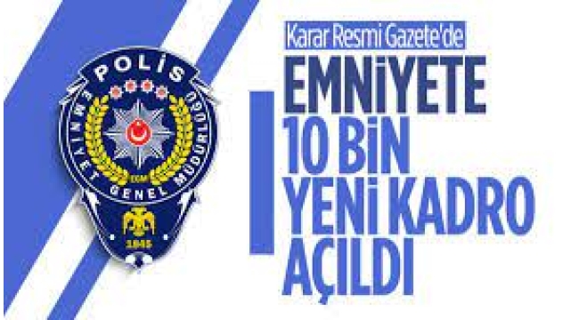 Emniyet'e 10 bin polis alımı Resmi Gazete'de yayımlandı 