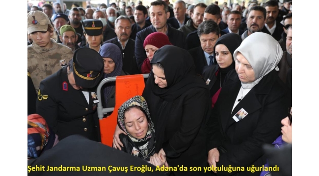 Şehit Jandarma Uzman Çavuş Eroğlu, Adana'da son yolculuğuna uğurlandı 