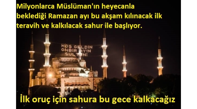 İlk oruç için sahura bu gece kalkacağız? 2023 ilk  sahur, ilk iftar ve ilk teravih günü...  