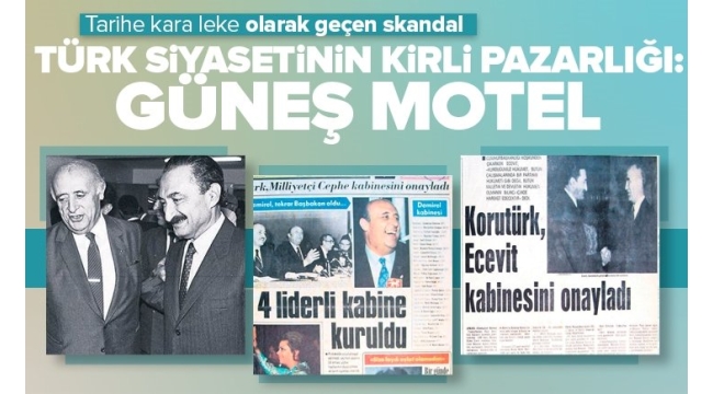 Türk siyasetinin kirli olayı! Güneş Motel'de milletvekili pazarlığı