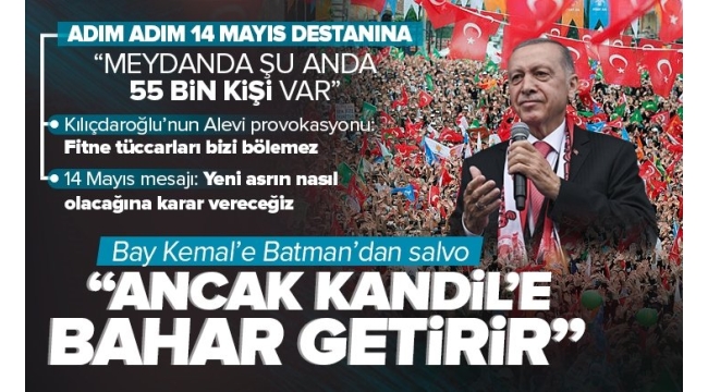 Başkan Erdoğan'dan Batman mitinginde Kemal Kılıçdaroğlu'na salvo: Ancak Kandil'e bahar getirir 