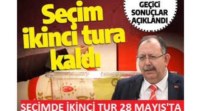 YSK Başkanı Ahmet Yener seçimde son durumu açıkladı: Seçim ikinci tura kaldı