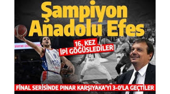 Anadolu Efes, Basketbol Süper Ligi'nde 16. şampiyonluğunu elde etti 
