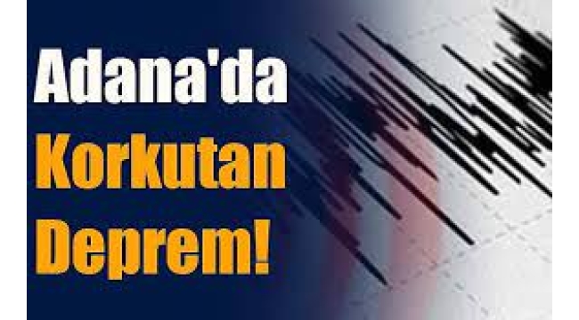 Adana'da korkutan deprem | Adana'da deprem mi oldu, kaç şiddetinde? 25 Temmuz 2023 AFAD son depremler 