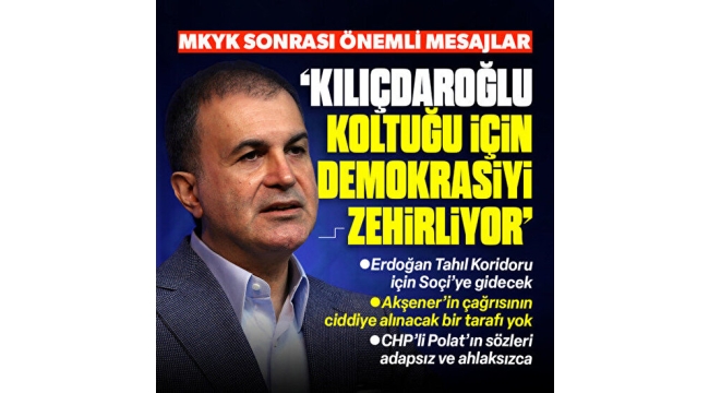 AK Parti Sözcüsü Ömer Çelik'ten Kılıçdaroğlu'na seçim tepkisi: Koltuğu için demokrasiyi zehirliyor 