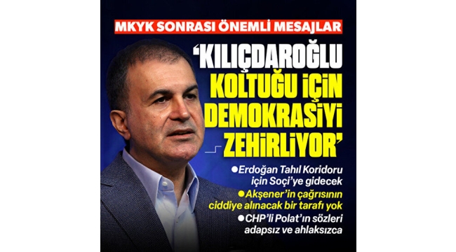 AK Parti Sözcüsü Ömer Çelik'ten Kılıçdaroğlu'na seçim tepkisi: Koltuğu için demokrasiyi zehirliyor