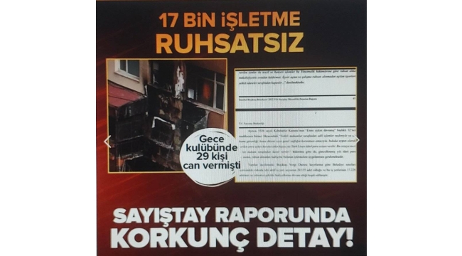 İstanbul Gayrettepe'deki yangının sayıştay raporu ortaya çıktı! Facia göz göre göre gelmiş! 17 bini aşkın işletme ruhsatsız 