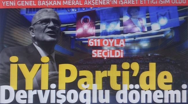 İYİ Parti'de yeni Genel Başkan Müsavat Dervişoğlu oldu 