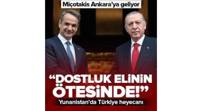  Komşu Miçotakis'in Türkiye ziyaretine odaklandı: 'Erdoğan'ın açıklaması dostluk elinin çok ötesinde' 