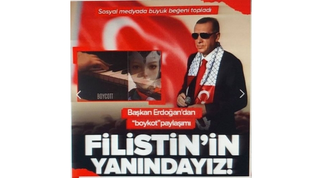 Başkan Erdoğan'dan boykot şarkısı paylaşımı: Tüm imkanlarla Gazze'nin yanındayız