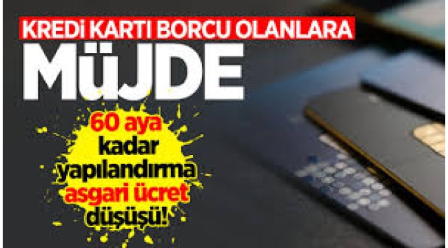 Kredi kartı borcunu ödeyemeyenlere 60 aya kadar yapılandırma imkanı   