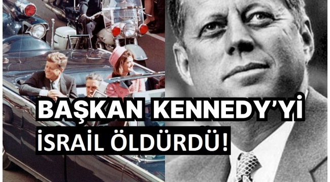 Amerikan başkanını İsrail öldürdü: Açıklanan gizli belgeler paylaşım rekoru kırıyor! 'Büyük siyonist' CIA'nın suikast ekibini yönetiyor