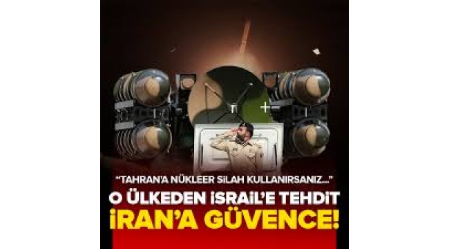 O ülkeden İsrail'e tehdit İran'a güvence! Tahran'a nükleer silah kullanırsanız..